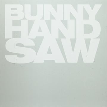 bunnyhandsaw